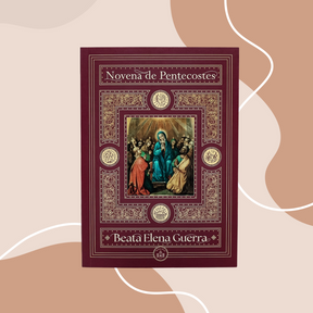 Novena de Pentecostes - Santa Elena Guerra - Instituto Hesed